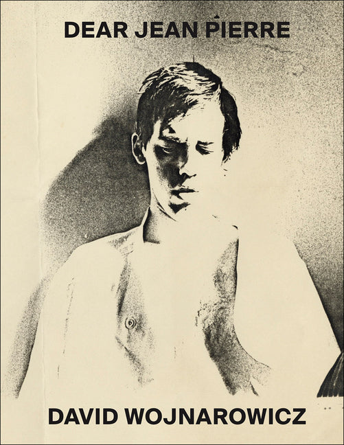 David Wojnarowicz: Dear Jean Pierre - Ingram