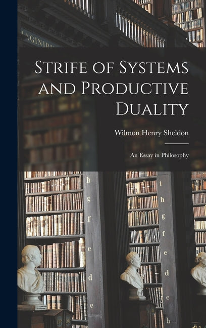 Strife of Systems and Productive Duality: An Essay in Philosophy - Ingram