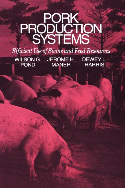 Pork Production Systems: Efficient Use of Swine and Feed Resources (1991) - Ingram