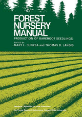 Forest Nursery Manual: Production of Bareroot Seedlings (Softcover Reprint of the Original 1st 1984) - Ingram