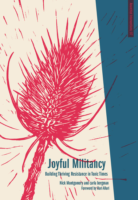 Joyful Militancy: Building Thriving Resistance in Toxic Times - Ingram