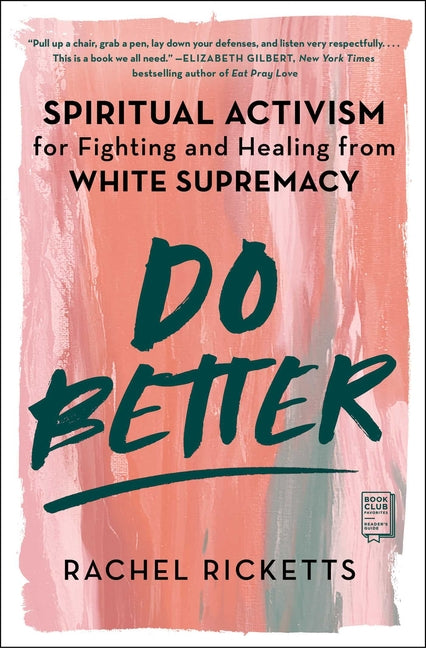 Do Better: Spiritual Activism for Fighting and Healing from White Supremacy - Ingram