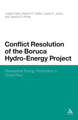 Conflict Resolution of the Boruca Hydro-Energy Project: Renewable Energy Production in Costa Rica - Ingram