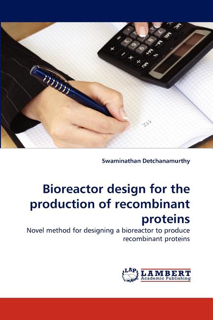 Bioreactor design for the production of recombinant proteins - Ingram