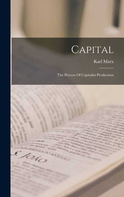 Capital: The Process Of Capitalist Production - Ingram