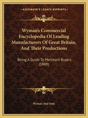 Wyman's Commercial Encyclopedia Of Leading Manufacturers Of Great Britain, And Their Productions: Being A Guide To Merchant Buyers (1888) - Ingram