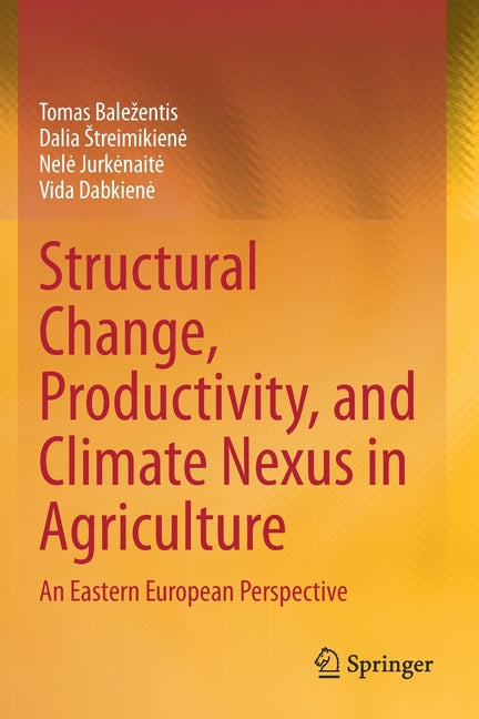 Structural Change, Productivity, and Climate Nexus in Agriculture: An Eastern European Perspective (2021) - Ingram
