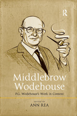 Middlebrow Wodehouse: P.G. Wodehouse's Work in Context - Ingram