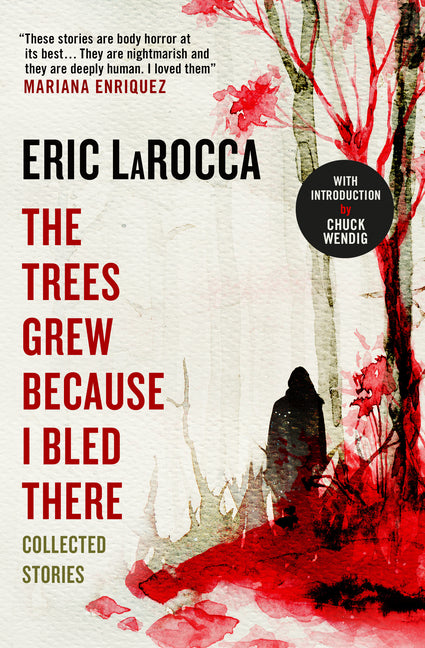 The Trees Grew Because I Bled There: Collected Stories - Ingram