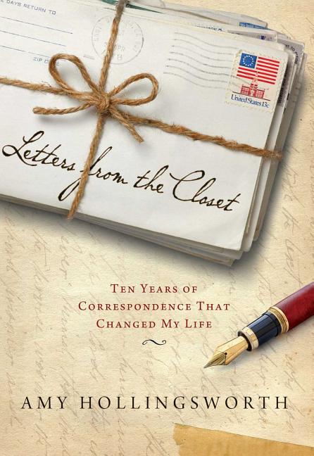 Letters from the Closet: Ten Years of Correspondence That Changed My Life - Ingram