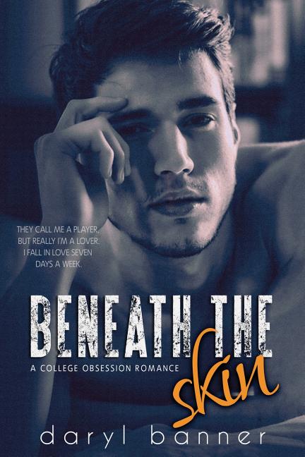 Beneath The Skin (A College Obsession Romance) - Ingram