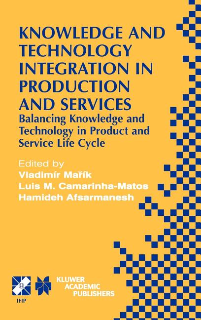Knowledge and Technology Integration in Production and Services: Balancing Knowledge and Technology in Product and Service Life Cycle (2002) - Ingram