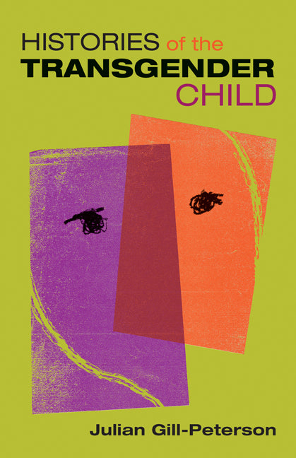 Histories of the Transgender Child - Ingram