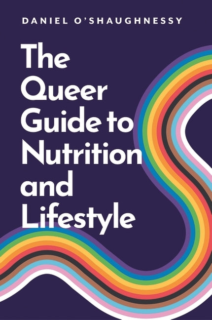 The Queer Guide to Nutrition and Lifestyle