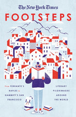 New York Times: Footsteps: From Ferrante's Naples to Hammett's San Francisco, Literary Pilgrimages Around the World - Ingram