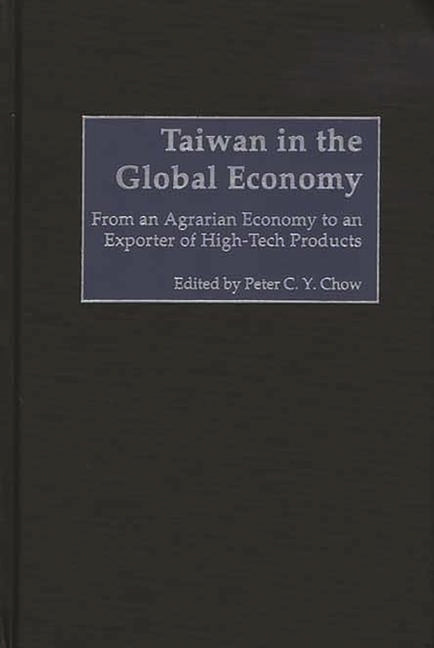 Taiwan in the Global Economy: From an Agrarian Economy to an Exporter of High-Tech Products - Ingram