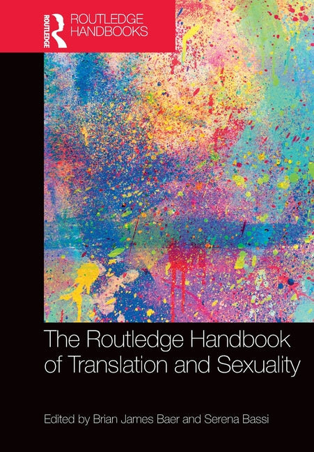 The Routledge Handbook of Translation and Sexuality - Ingram
