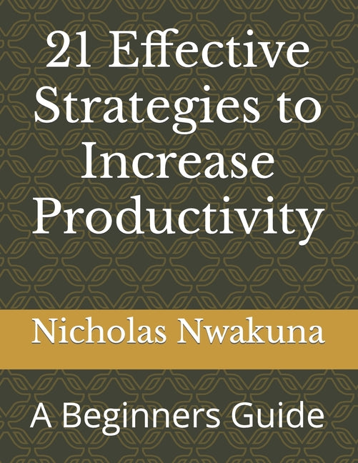 21 Effective Strategies to Increase Productivity: A Beginners Guide - Ingram