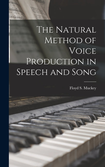 Natural Method of Voice Production in Speech and Song - Ingram