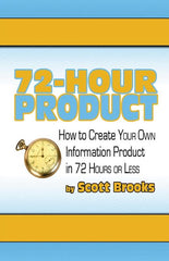 72 Hour Product: How to Create Your Own Information Products in 72 Hours or Less - Ingram