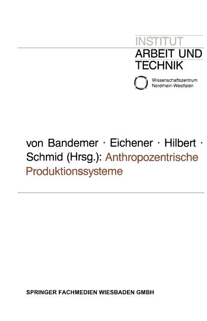 Anthropozentrische Produktionssysteme: Die Neuorganisation Der Fabrik Zwischen "Lean Production" Und "Sozialverträglichkeit" (1993) - Ingram