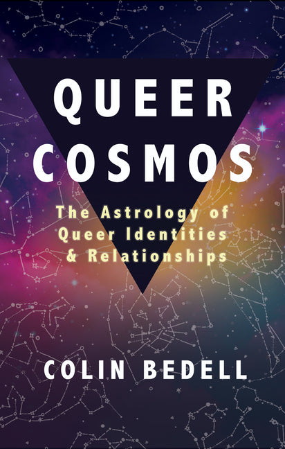 Queer Cosmos: The Astrology of Queer Identities & Relationships - Ingram