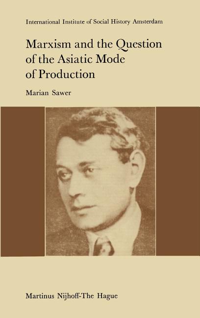 Marxism and the Question of the Asiatic Mode of Production (1977) - Ingram