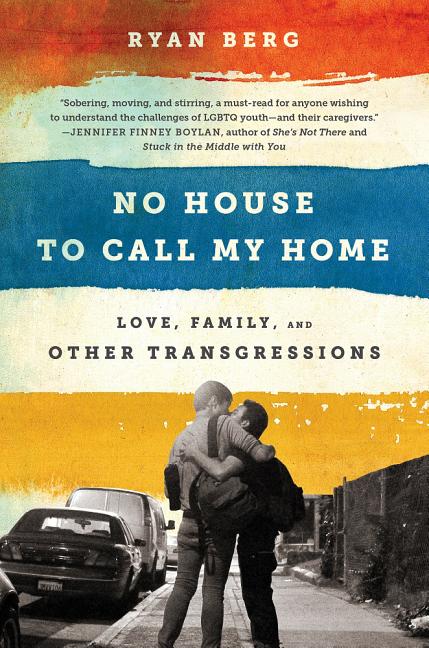 No House to Call My Home: Love, Family, and Other Transgressions - Ingram