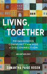 Living, Together: Reimagining Community in the Age of Disconnection - Ingram