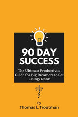 90 Day Success: The Ultimate Productivity Guide For Big Dreamers to Get Things Done - Ingram
