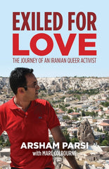Exiled for Love: The Journey of an Iranian Queer Activist - Ingram