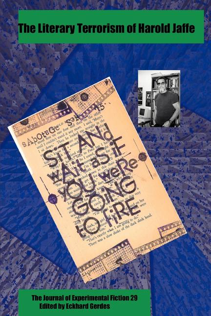 Literary Terrorism of Harold Jaffe: The Journal of Experimental Fiction 29 - Ingram