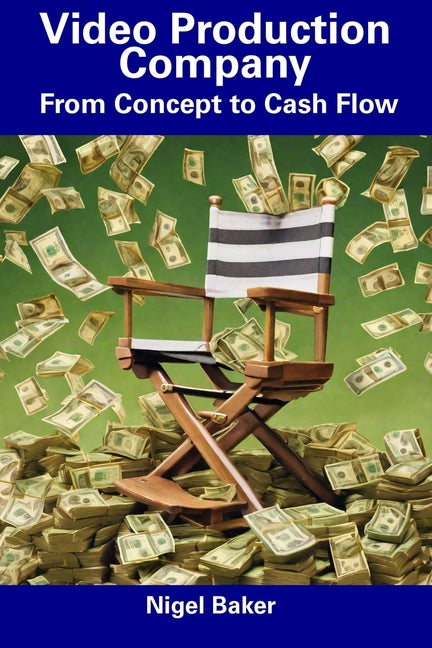 Video Production Company: From Concept to Cash Flow - Ingram