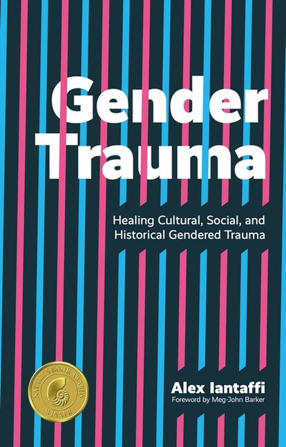 Gender Trauma: Healing Cultural, Social, and Historical Gendered Trauma - Ingram