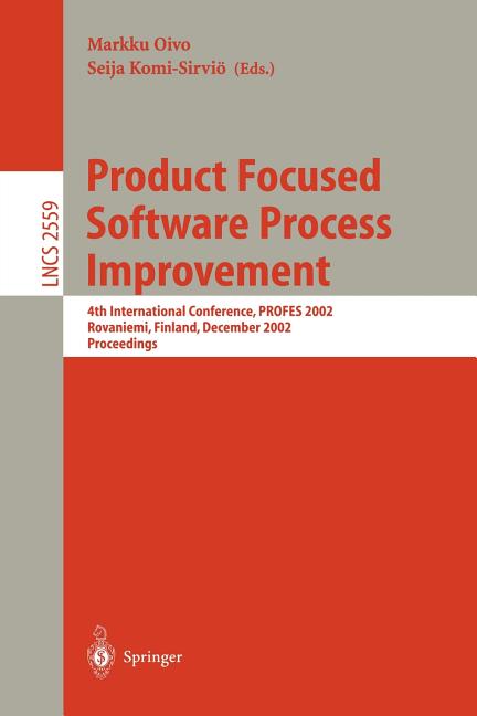 Product Focused Software Process Improvement: 4th International Conference, Profes 2002 Rovaniemi, Finland, December 9-11, 2002, Proceedings (2002) - Ingram