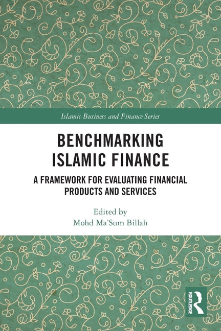 Benchmarking Islamic Finance: A Framework for Evaluating Financial Products and Services - Ingram