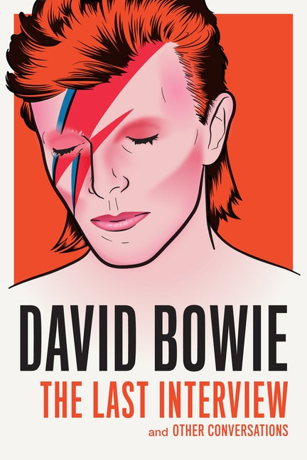David Bowie: The Last Interview: And Other Conversations - Ingram