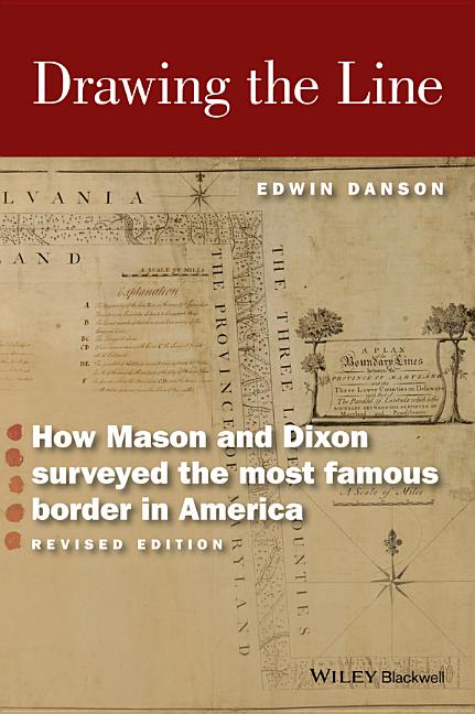 Drawing the Line: How Mason and Dixon Surveyed the Most Famous Border in America (Revised) - Ingram