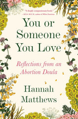 You or Someone You Love: Reflections from an Abortion Doula - Ingram
