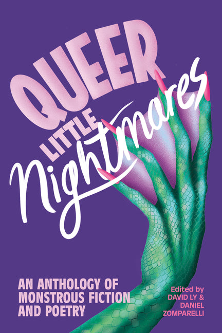 Queer Little Nightmares: An Anthology of Monstrous Fiction and Poetry - Ingram