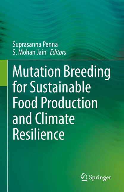 Mutation Breeding for Sustainable Food Production and Climate Resilience (2023) - Ingram