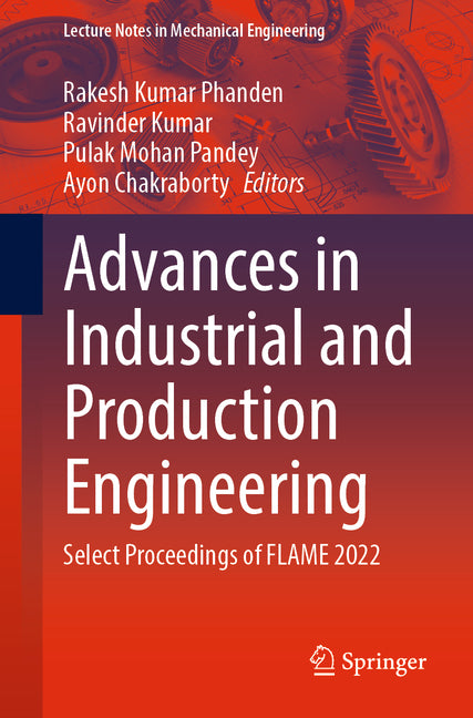 Advances in Industrial and Production Engineering: Select Proceedings of Flame 2022 (2023) - Ingram