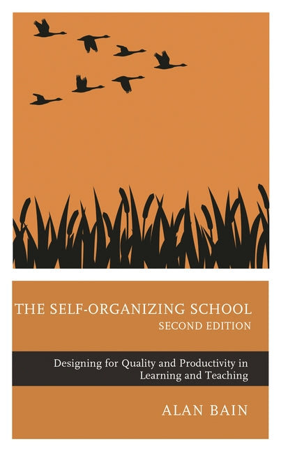 Self-Organizing School: Designing for Quality and Productivity in Learning and Teaching - Ingram