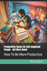 Productivity Hacks for Self-Employed People - Get More Done!: How To Be More Productive - Ingram