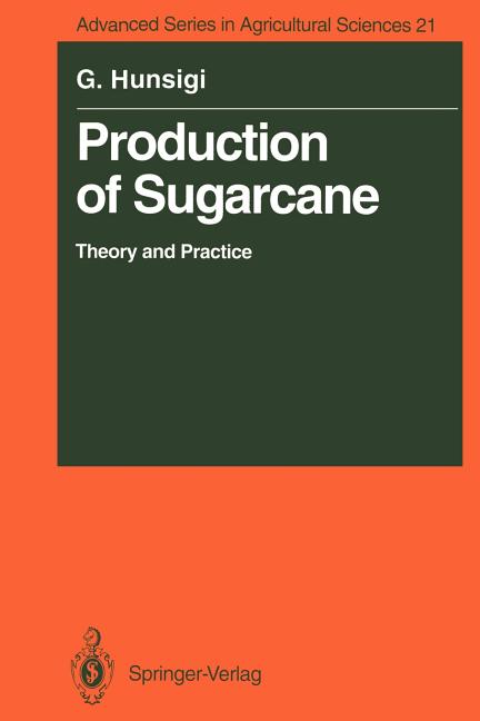Production of Sugarcane: Theory and Practice (Softcover Reprint of the Original 1st 1993) - Ingram