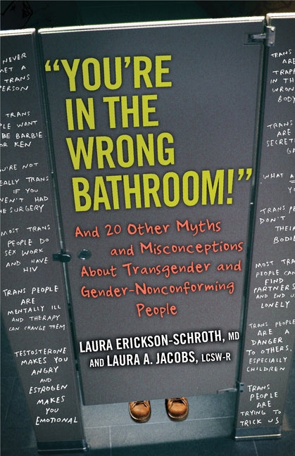 You're in the Wrong Bathroom!: And 20 Other Myths and Misconceptions about Transgender and Gender-Nonconformingpeople - Ingram