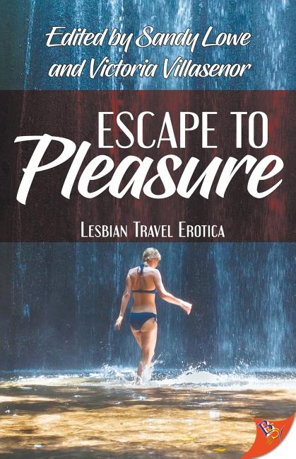 Escape to Pleasure: Lesbian Travel Erotica - Ingram