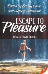 Escape to Pleasure: Lesbian Travel Erotica - Ingram