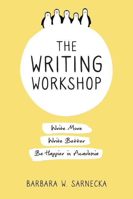 Writing Workshop: Write More, Write Better, Be Happier in Academia - Ingram