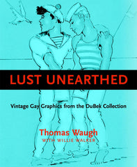 Lust Unearthed: Vintage Gay Graphics from the Dubek Collection - Ingram